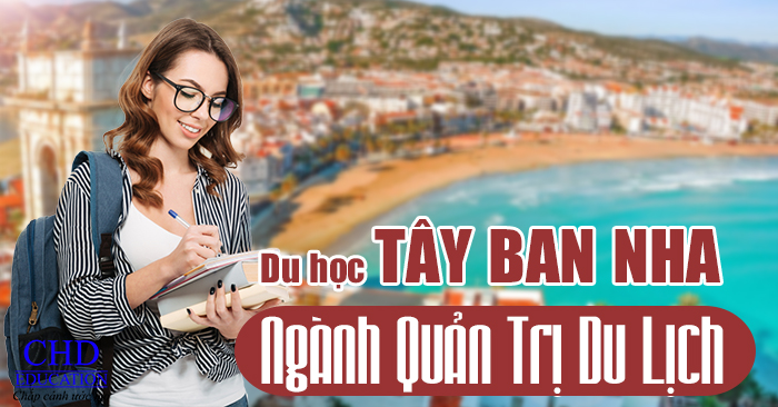 DU HỌC TÂY BAN NHA NGÀNH QUẢN TRỊ DU LỊCH