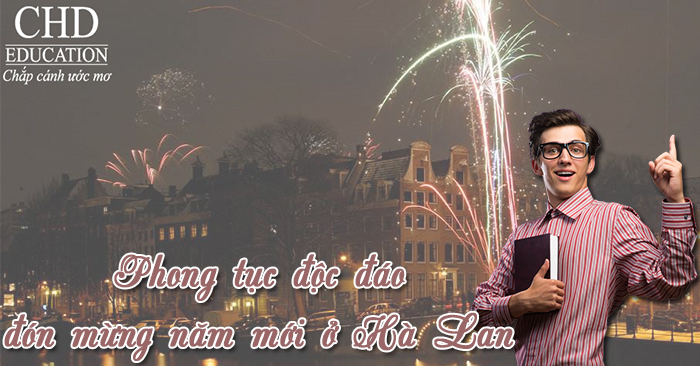 Những phong tục độc đáo đón mừng năm mới ở Hà Lan