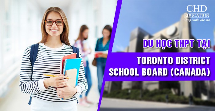DU HỌC THPT TẠI TORONTO DISTRICT SCHOOL BOARD (CANADA)