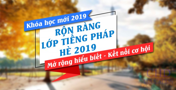 RỘN RÀNG LỚP TIẾNG PHÁP HÈ 2019