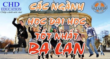 DU HỌC BA LAN 2021 CHỌN NGÀNH GÌ?