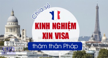 CHIA SẺ KINH NGHIỆM XIN VISA THĂM THÂN PHÁP