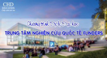 CHƯƠNG TRÌNH DỰ BỊ ĐẠI HỌC TẠI TRUNG TÂM NGHIÊN CỨU QUỐC TẾ FLINDERS THUỘC ĐẠI HỌC FLINDERS – THÀNH PHỐ ADELAIDE