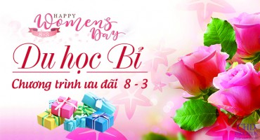 CHƯƠNG TRÌNH ƯU ĐÃI DU HỌC BỈ NHÂN DỊP 8/3