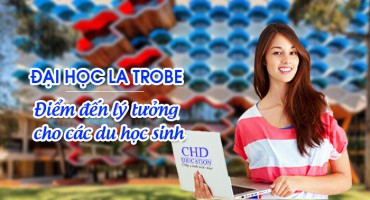 ĐẠI HỌC LA TROBE, ÚC - ĐIỂM ĐẾN LÝ TƯỞNG CHO CÁC DU HỌC SINH