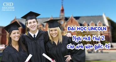 ĐẠI HỌC LINCOLN – NGÔI NHÀ THỨ 2 CHO SINH VIÊN QUỐC TẾ