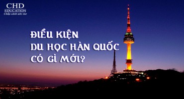 ĐIỀU KIỆN ĐỂ DU HỌC HÀN QUỐC CÓ GÌ MỚI?