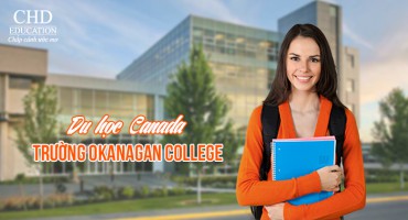 DU HỌC CANADA TRƯỜNG OKANAGAN COLLEGE - LỰA CHỌN MỚI CHO DU HỌC SINH