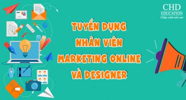 DU HỌC CHD TUYỂN DỤNG NHÂN VIÊN  MARKETING ONLINE VÀ DESIGNER NĂM 2021