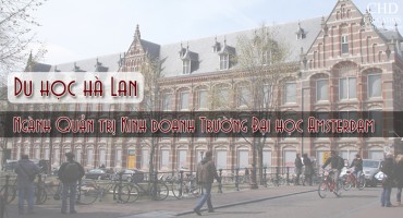 DU HỌC HÀ LAN - NGÀNH QUẢN TRỊ KINH DOANH TRƯỜNG ĐẠI HỌC AMSTERDAM