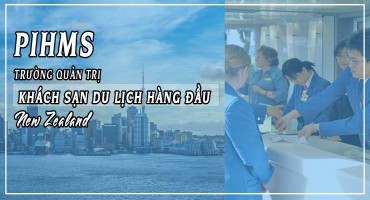 DU HỌC NEW ZEALAND TẠI TRƯỜNG PIHMS TIẾT KIỆM 680.000.000 VNĐ