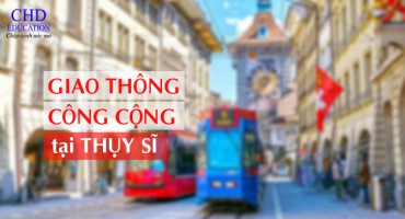 HỆ THỐNG GIAO THÔNG CÔNG CỘNG - GIẢI PHÁP CHO VẤN ĐỀ DI CHUYỂN ĐẮT ĐỎ TẠI THỤY SĨ