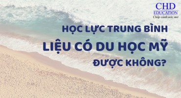 HỌC LỰC TRUNG BÌNH LIỆU CÓ DU HỌC MỸ ĐƯỢC KHÔNG?