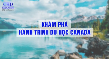 KHÁM PHÁ HÀNH TRÌNH DU HỌC CANADA