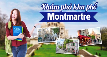 KHÁM PHÁ KHU PHỐ MONTMARTRE