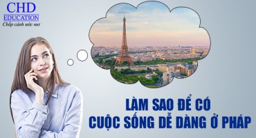 LÀM SAO ĐỂ CÓ CUỘC SỐNG DỄ DÀNG Ở PHÁP ?