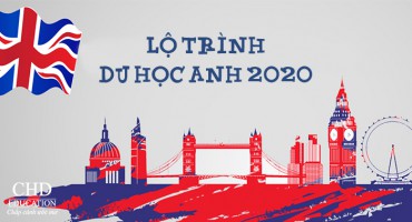 LỘ TRÌNH DU HỌC ANH TỐT NHẤT 2020