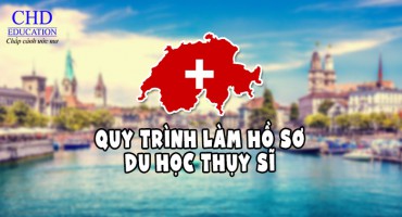 QUY TRÌNH LÀM HỒ SƠ DU HỌC THỤY SĨ