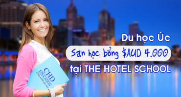 SĂN GẤP HỌC BỔNG $AUD 4.000 TỪ TRƯỜNG THE HOTEL SCHOOL - ÚC