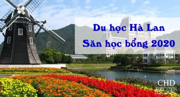 SĂN HỌC BỔNG CỰC HOT TẠI ĐẤT NƯỚC HÀ LAN 2020 CÙNG CHD