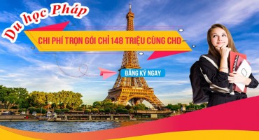 SIÊU HOT_DU HỌC PHÁP CHI PHÍ TRỌN GÓI CHỈ 148 TRIỆU CÙNG CHD