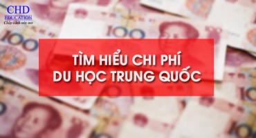 Tìm hiểu chi phí du học Trung Quốc