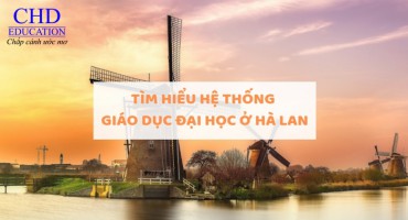 TÌM HIỂU HỆ THỐNG GIÁO DỤC ĐẠI HỌC Ở HÀ LAN