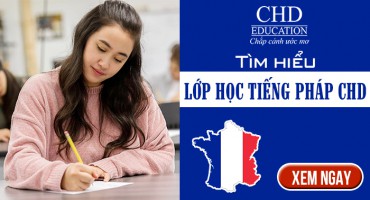 TÌM HIỂU LỚP HỌC TIẾNG PHÁP CHD