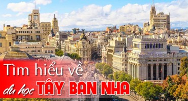 TÌM HIỂU VỀ DU HỌC TÂY BAN NHA