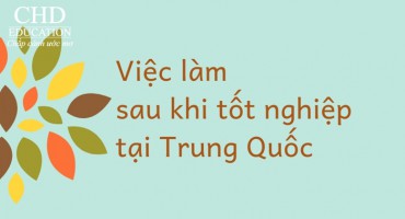 TÌM VIỆC LÀM SAU KHI TỐT NGHIỆP TẠI TRUNG QUỐC