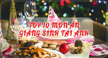 TOP 10 MÓN ĂN GIÁNG SINH TẠI ANH