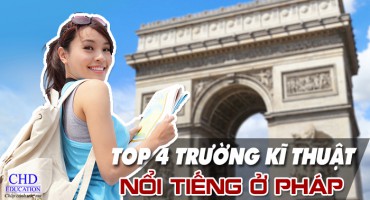 TOP 4 TRƯỜNG KĨ THUẬT NỔI TIẾNG Ở PHÁP