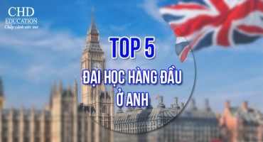 TOP 5 TRƯỜNG ĐẠI HỌC HÀNG ĐẦU Ở ANH