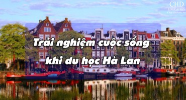 Trải nghiệm cuộc sống khi du học Hà Lan