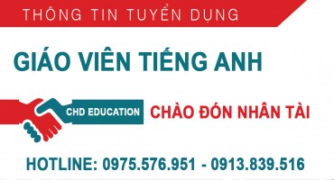 TRUNG TÂM ANH NGỮ CHD TUYỂN DỤNG GIÁO VIÊN TIẾNG ANH