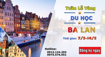 TUẦN LỄ VÀNG DU HỌC BA LAN – NẤC THANG TIẾN ĐẾN THÀNH CÔNG