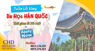 TUẦN LỄ VÀNG DU HỌC HÀN QUỐC CÙNG CHD – DU HỌC TRONG TẦM TAY