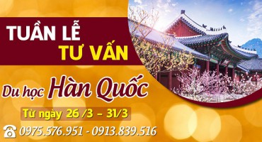 Tuần Lễ Vàng Du Học Hàn Quốc Miễn Phí
