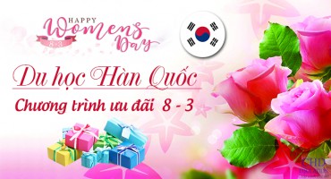 TƯNG BỪNG ƯU ĐÃI DU HỌC HÀN QUỐC 8-3 CÙNG CHD