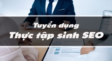 Tuyển dụng thực tập sinh SEO 2018