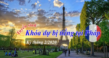 TUYỂN SINH KHÓA DỰ BỊ TIẾNG TẠI PHÁP KỲ THÁNG 02/2020