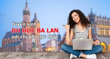 TUYỂN SINH DU HỌC BA LAN VỚI CHI PHÍ CỰC THẤP