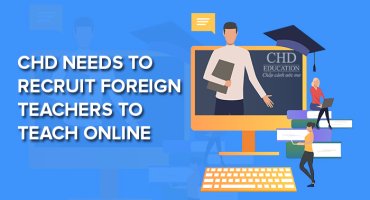 CHD NEEDS TO RECRUIT FOREIGN TEACHERS TO TEACH ONLINE
