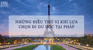 NHỮNG ĐIỀU THÚ VỊ KHI LỰA CHỌN ĐI DU HỌC TẠI PHÁP