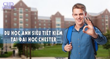 DU HỌC ANH SIÊU TIẾT KIỆM TẠI ĐẠI HỌC CHESTER VỚI KHÓA DỰ BỊ ĐẠI HỌC CHỈ £9,250