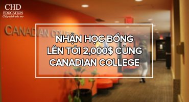 NHẬN HỌC BỔNG LÊN TỚI 2,000$ CÙNG CANADIAN COLLEGE