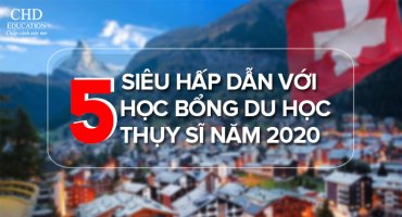 SIÊU HẤP DẪN VỚI 5 HỌC BỔNG DU HỌC THỤY SĨ NĂM 2020