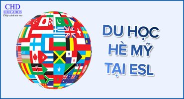 RỘN RÀNG DU HỌC HÈ MỸ TẠI ESL CÙNG CHD