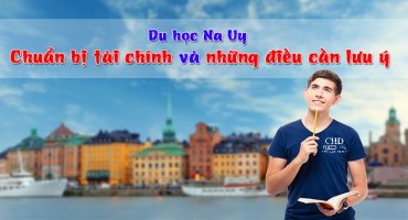 DU HỌC NA UY – CHUẨN BỊ TÀI CHÍNH VÀ NHỮNG ĐIỀU CẦN LƯU Ý