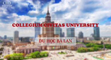 ĐẠI HỌC COLLEGIUM CIVITAS - CHỌN LỰA TỐI ƯU KHI DU HỌC BA LAN